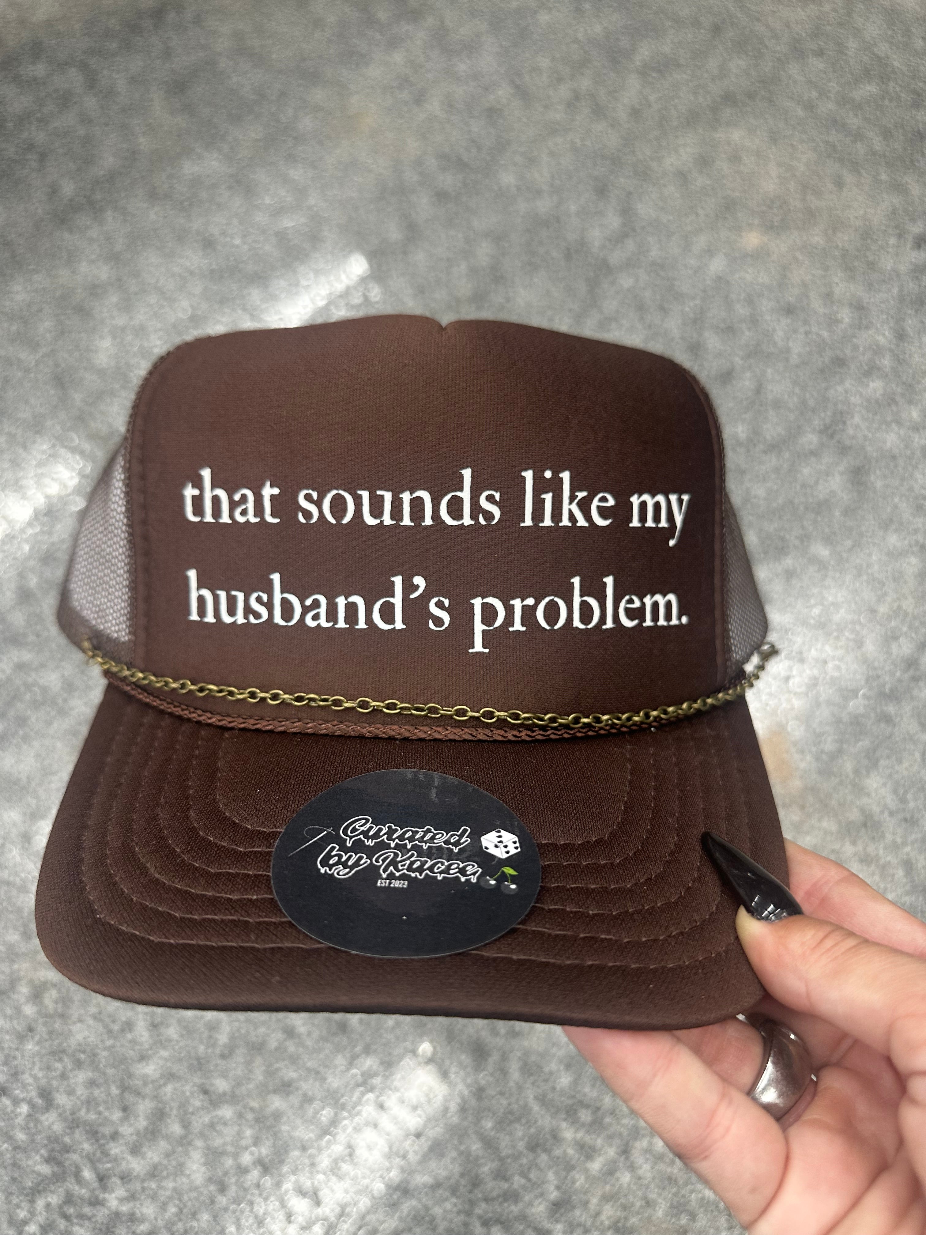 That Sounds Like My Husband's Problem Trucker